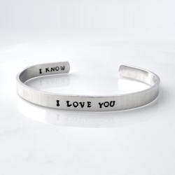 Personalized metal cuff bracelet, custom bracelet, aluminum cuff hand stamped bracelet, I love you, I know